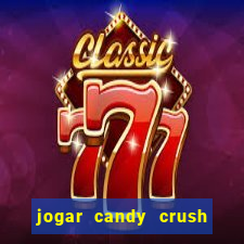 jogar candy crush e ganhar dinheiro